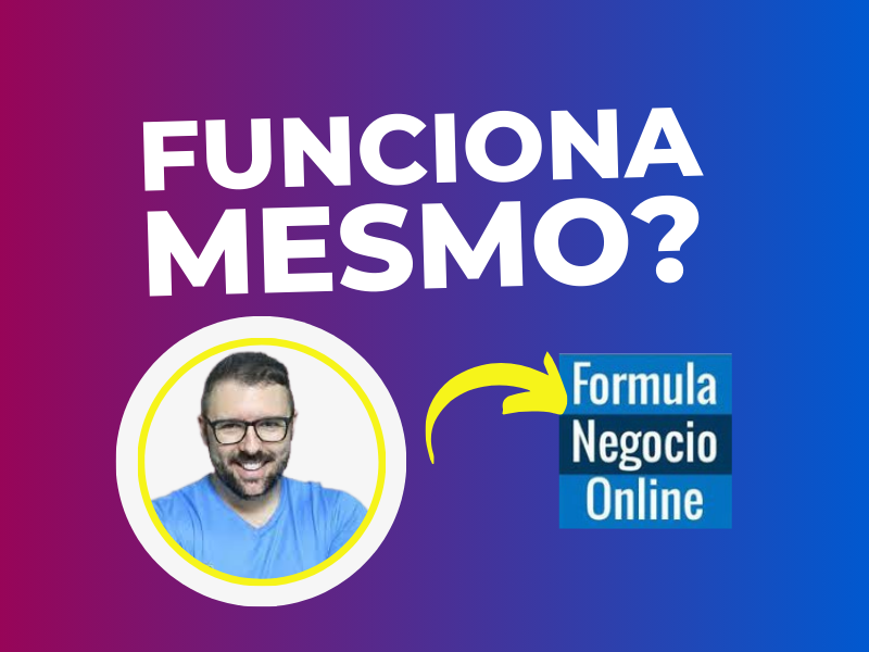 Por que o Fórmula Negócio Online Funciona? Descubra os Segredos