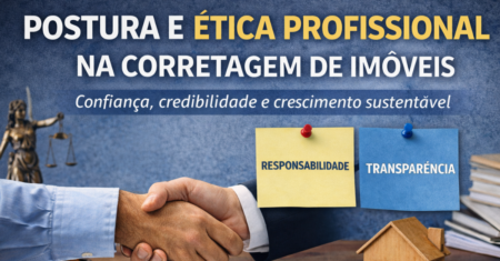 Postura e Ética Profissional na Corretagem de Imóveis