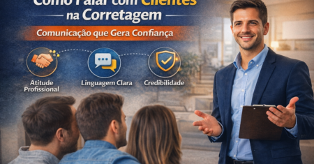 Como falar com clientes na corretagem: comunicação que gera confiança