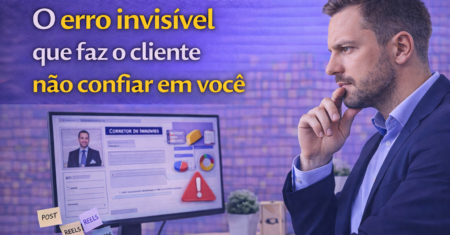 O erro invisível que faz o cliente não confiar em você